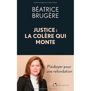 Béatrice Brugère : Justice la colère qui monte